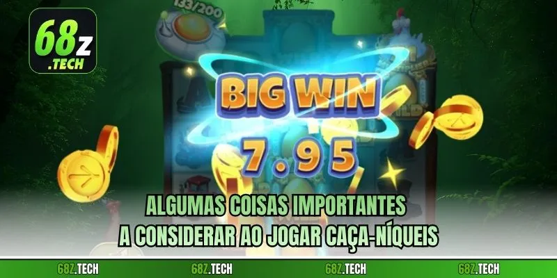 Algumas coisas importantes a considerar ao jogar caça-níqueis