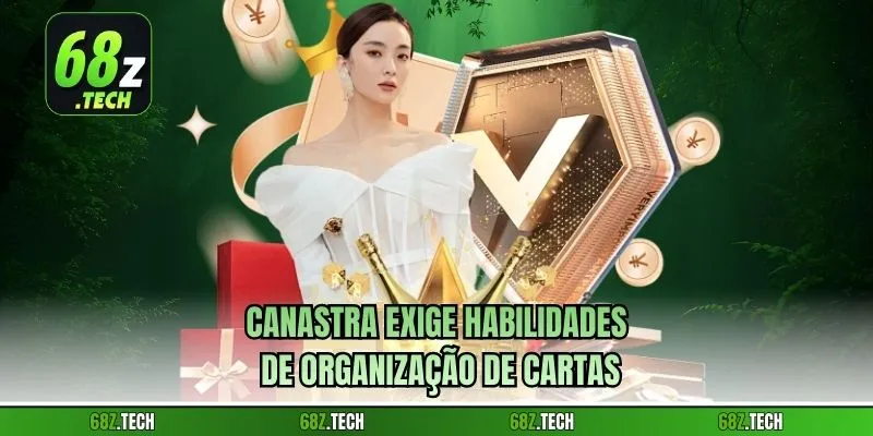 Canastra exige habilidades de organização de cartas