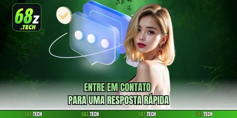 Entre em contato para uma resposta rápida