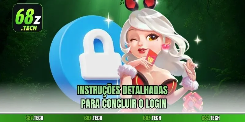 Instruções detalhadas para concluir o login