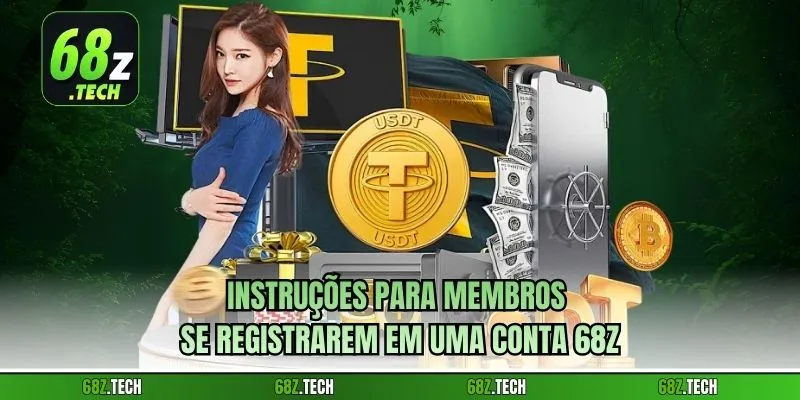 Instruções para membros se registrarem em uma conta 68Z