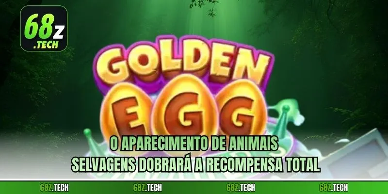 O aparecimento de animais selvagens dobrará a recompensa total
