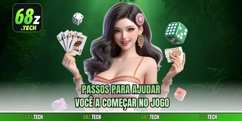 Passos para ajudar você a começar no jogo