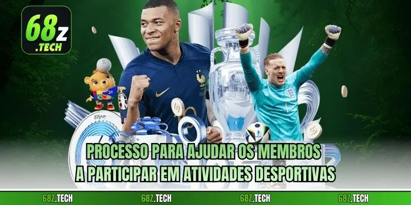 Processo para ajudar os membros a participar em atividades desportivas