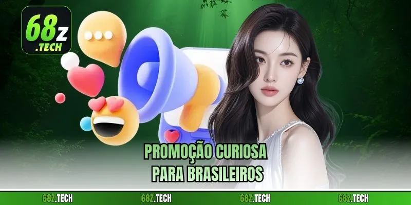 Promoção curiosa para brasileiros