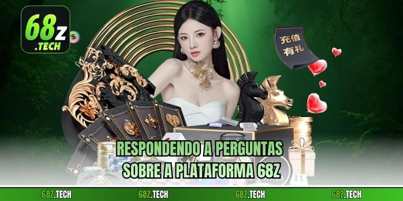 Respondendo a perguntas sobre a plataforma 68z