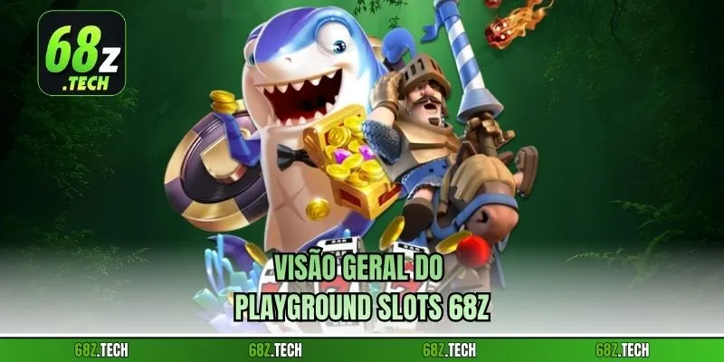 Visão geral do playground Slots 68z